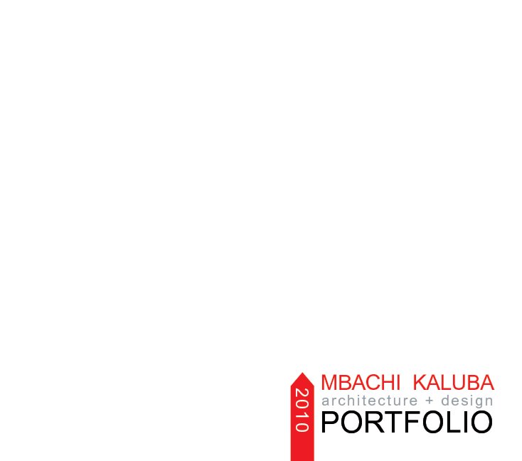 Visualizza Mbachi Kaluba Architecture + Design di Mbachi Kaluba
