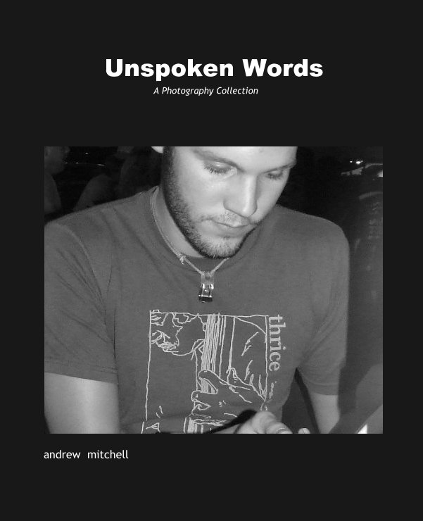 View Unspoken Words by andrew  mitchell