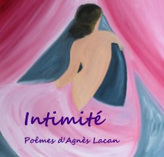Intimité Poêmes d'Agnès Lacan book cover