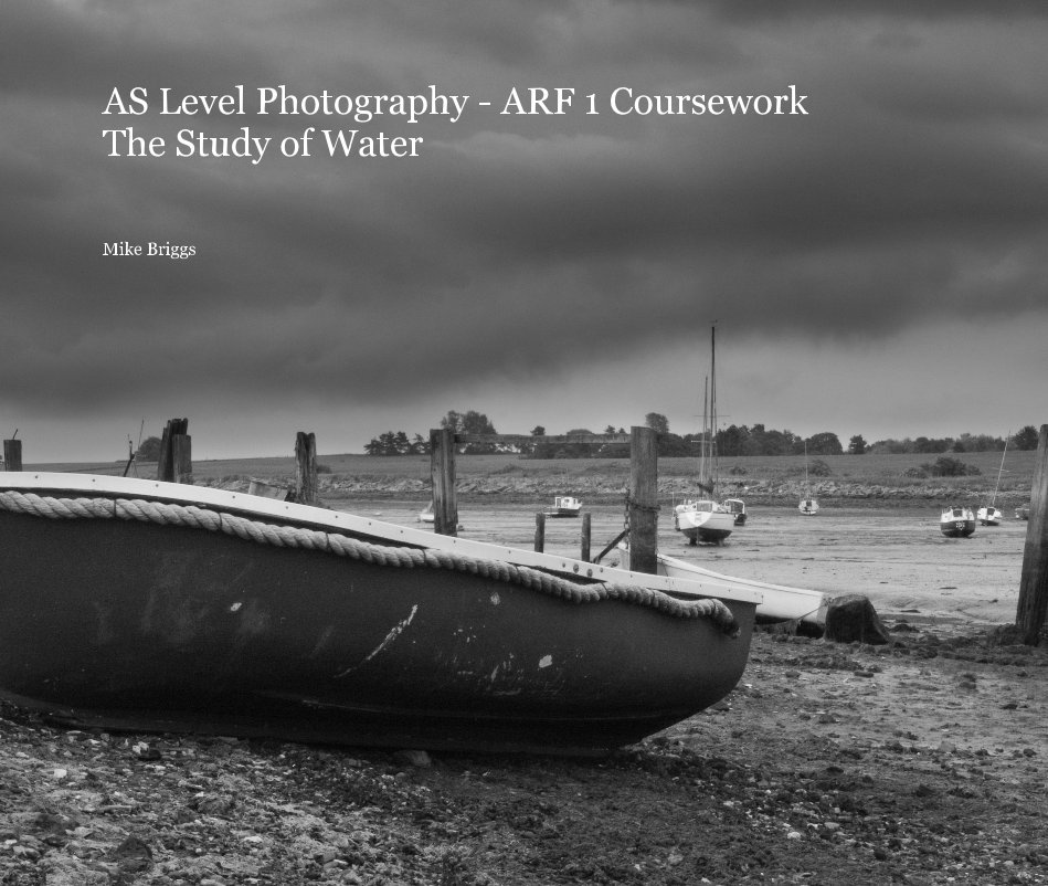 Ver AS Level Photography - ARF 1 Coursework The Study of Water por Mike Briggs