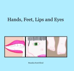 Hands, Feet, Lips and Eyes book cover