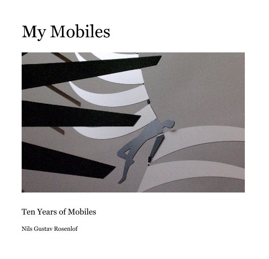 View My Mobiles by Nils Gustav Rosenlof
