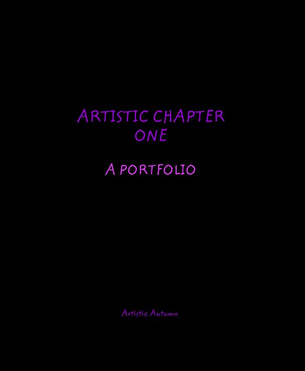View ARTISTIC CHAPTER ONE A PORTFOLIO by Artistic Autumn
