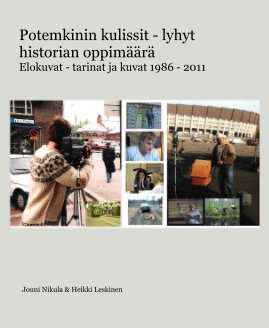 Potemkinin kulissit - lyhyt historian oppimäärä Elokuvat - tarinat ja kuvat 1986 - 2011 book cover