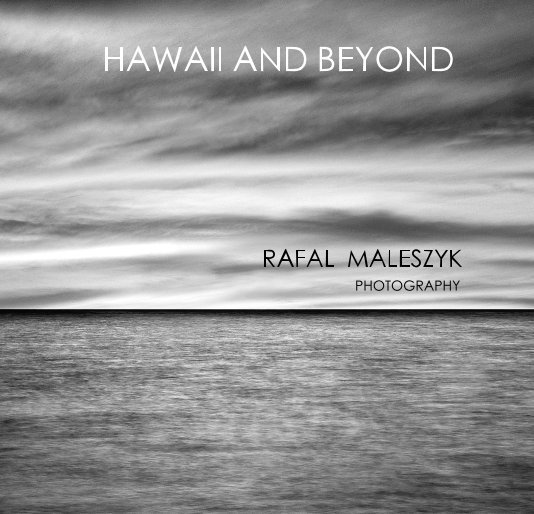 View HAWAII AND BEYOND by Rafal Maleszyk