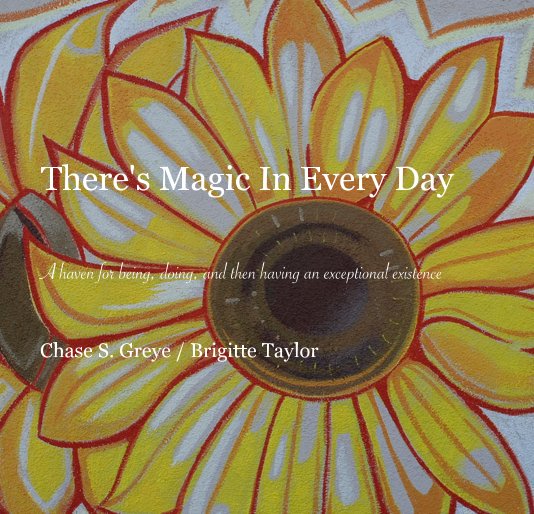 Ver There's Magic In Every Day por Chase S. Greye / Brigitte Taylor