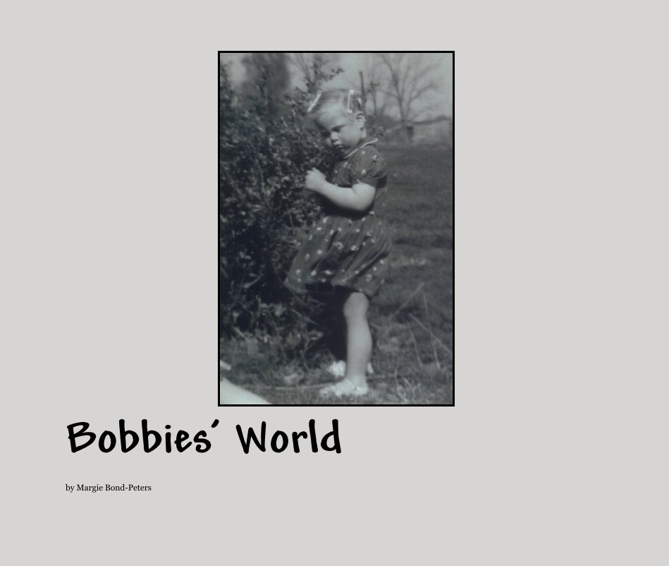 View Bobbie's World by Margie Bond-Peters