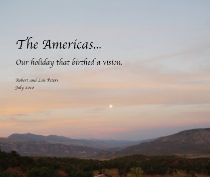 The Americas... Our holiday that birthed a vision. book cover
