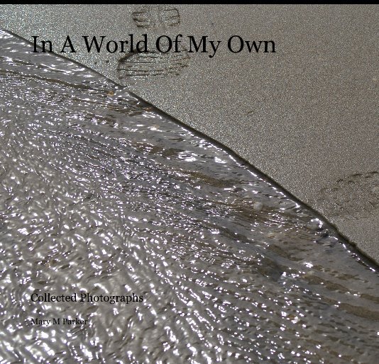 View In A World Of My Own by Mary M Parker