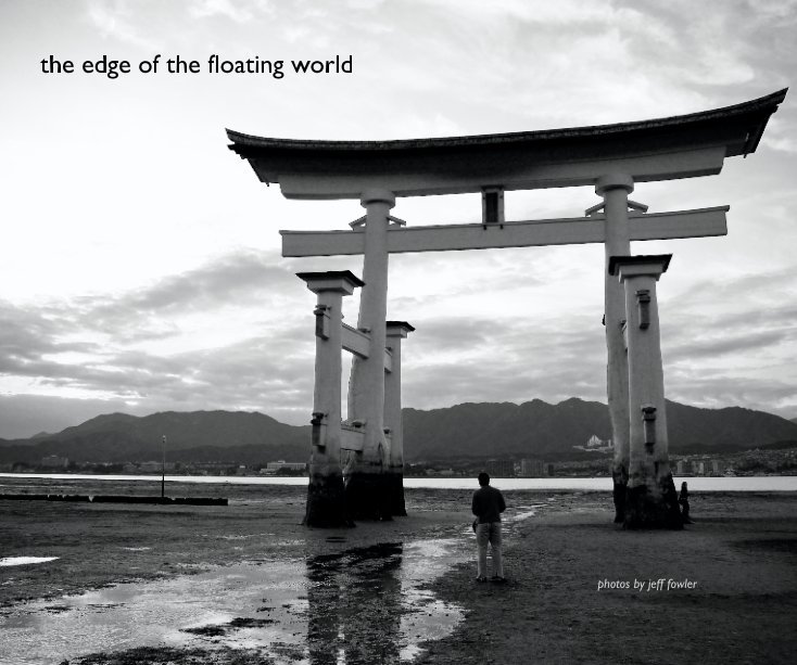 View the edge of the floating world by Jeff Fowler