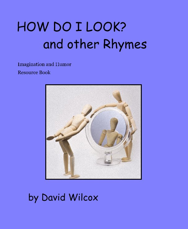 Ver HOW DO I LOOK? and other Rhymes por David Wilcox