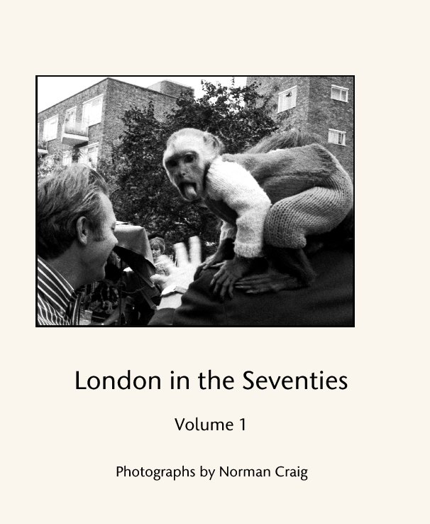 View London in the Seventies  Volume 1 by Norman Craig