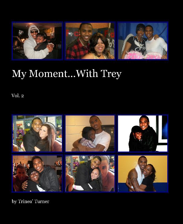 View My Moment...With Trey by Trinea' Turner