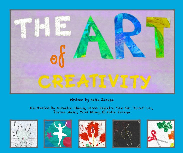 Ver The ART of Creativity por Written by Katie Zerega