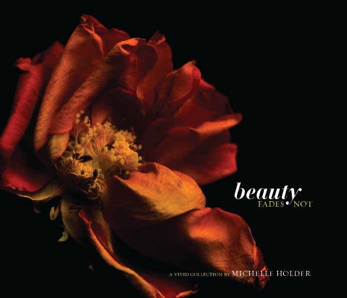 View Beauty Fades Not (Softcover Edition) by Michelle Holder