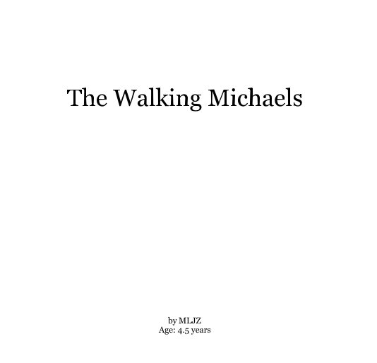 View The Walking Michaels by MLJZ Age: 4.5 years