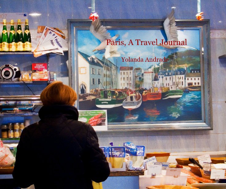 Visualizza Paris, A Travel Journal di Yolanda Andrade