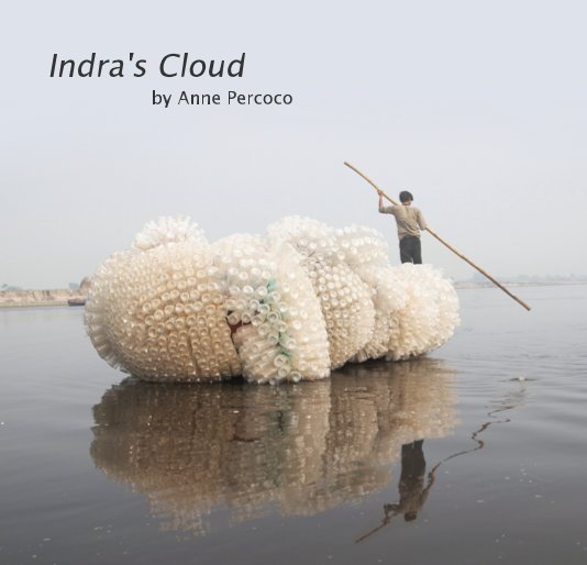 View Indra's Cloud by Anne Percoco by Anne Percoco