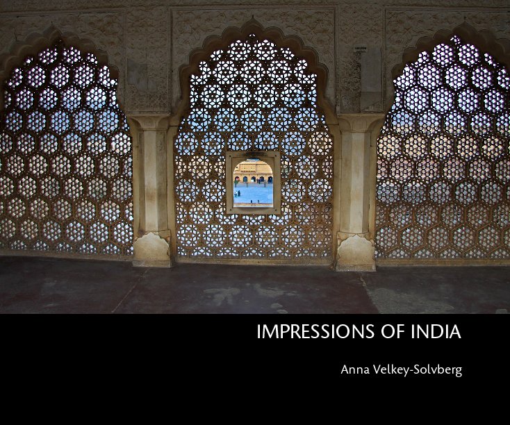 View IMPRESSIONS OF INDIA by Anna Velkey-Solvberg