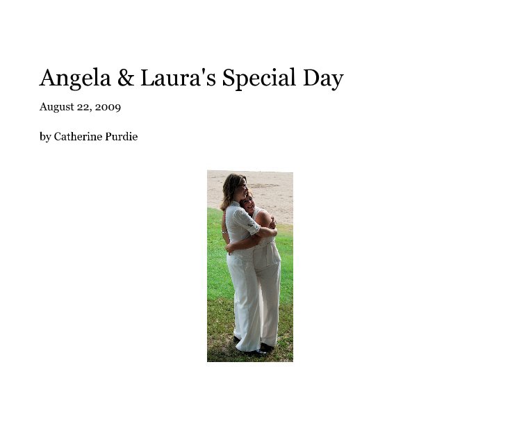 View Angela & Laura's Special Day by Catherine Purdie
