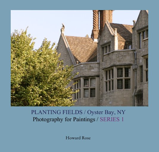 Visualizza PLANTING FIELDS / Oyster Bay, NY Photography for Paintings / SERIES 1 di Howard Rose
