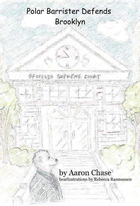 View Polar Barrister Defends Brooklyn by Aaron Chase bearlustrations by Rebecca Rasmussen