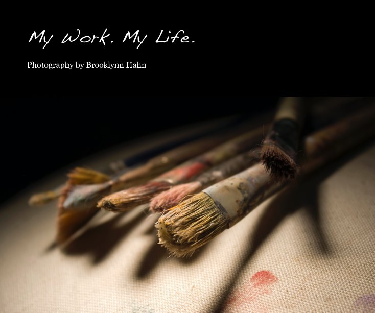 View My Work. My Life. by Brewyork15