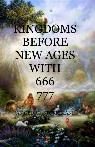 View KINGDOMS 666 777 by JAN GEORG STOKKELAND Jan George stokkeland