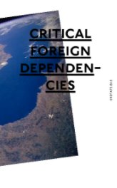 Critical Foreign Dependencies – WikiLeaks book cover