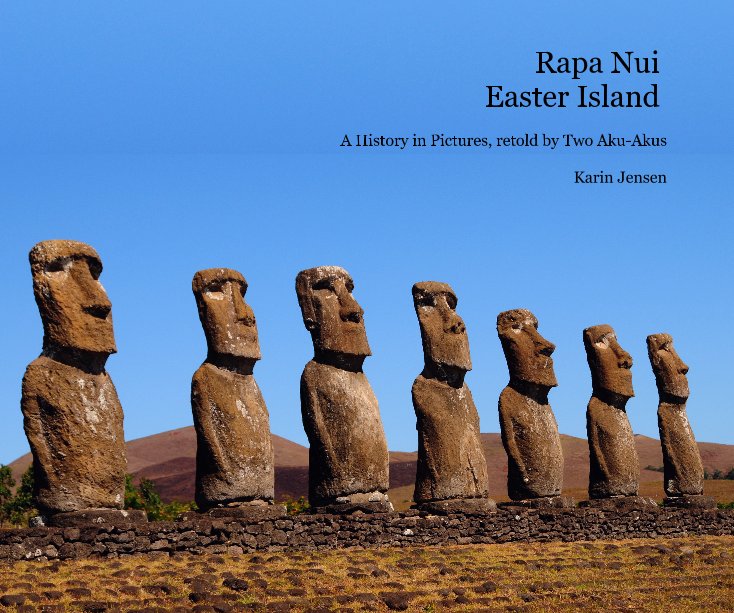 Ver Rapa Nui - Easter Island por Karin Jensen