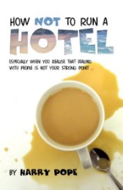How not to run a Hotel book cover