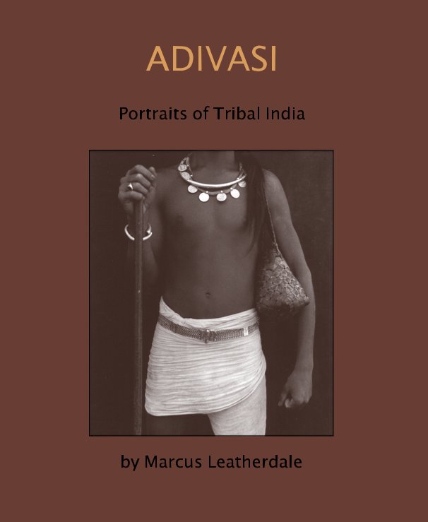 View Adivasi by Marcus Leatherdale