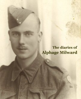 The diaries of Alphage Milward book cover