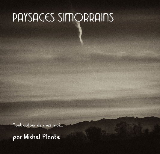 View Paysages Simorrains by par Michel Plante