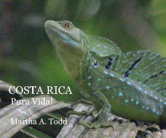 COSTA RICA Pura Vida! Martha A. Todd book cover