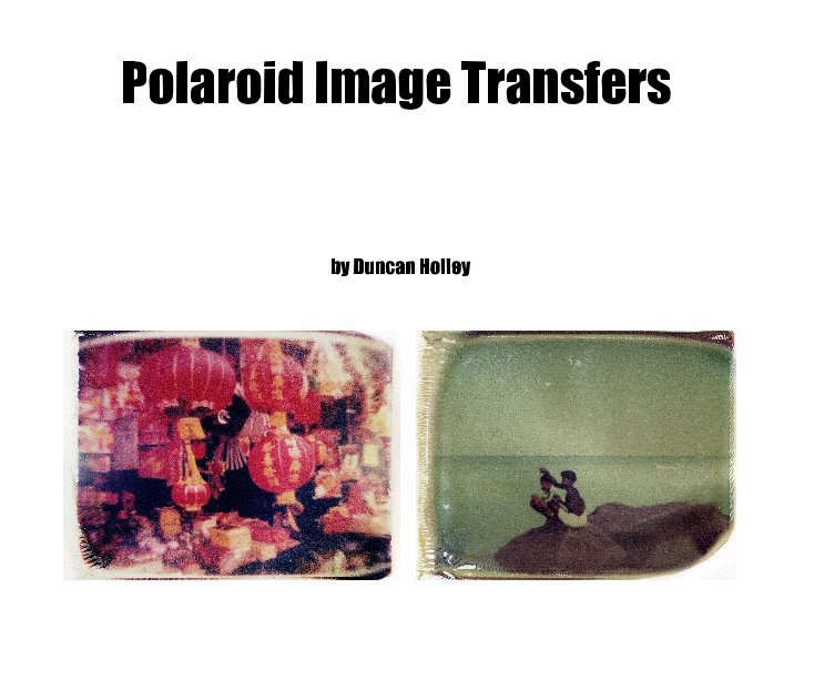 Bekijk Polaroid Image Transfers op Duncan Holley