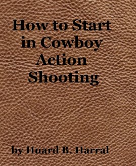 How to Start in Cowboy Action Shooting book cover