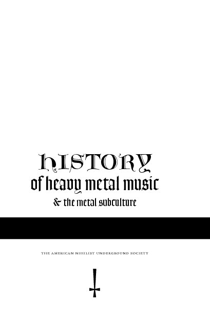 View THE HISTORY OF METAL by american nihilist underground society