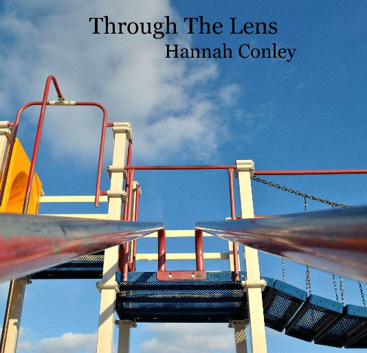 View Through The Lens Hannah Conley by hconley