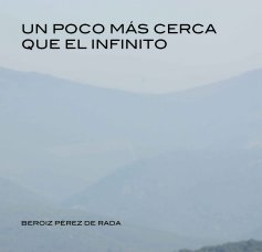 UN POCO MÁS CERCA QUE EL INFINITO book cover