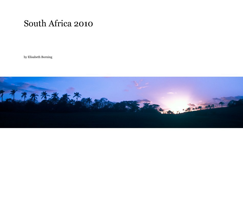 Ver South Africa 2010 por Elisabeth Borning