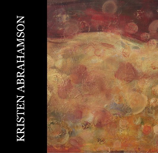 View Contemporary Art by Kristen Abrahamson by KRISTEN ABRAHAMSON