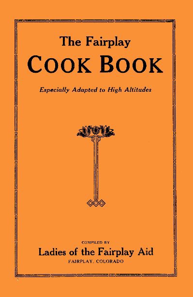 View The Fairplay Cook Book by Ladies of the Fairplay Aid