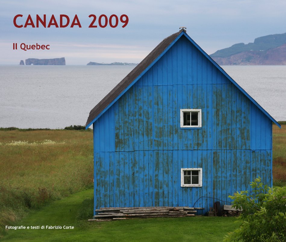 Ver CANADA 2009 Il Quebec por Fotografie e testi di Fabrizio Corte