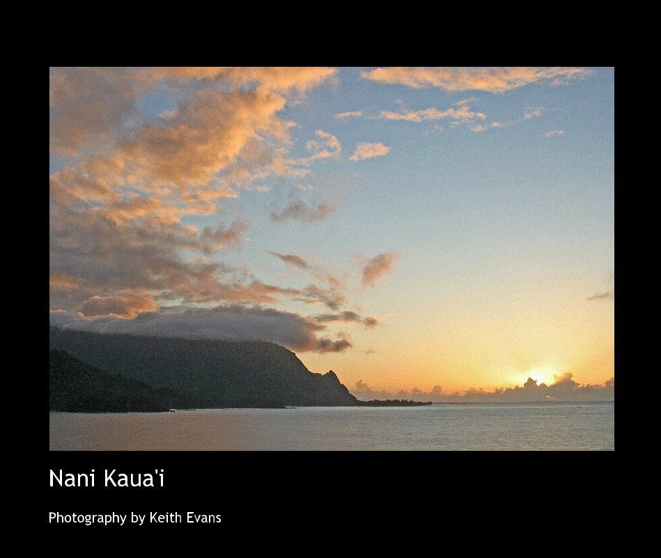 View Nani Kaua'i by Photography by Keith Evans