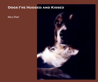 Dogs I've Hugged and Kissed book cover