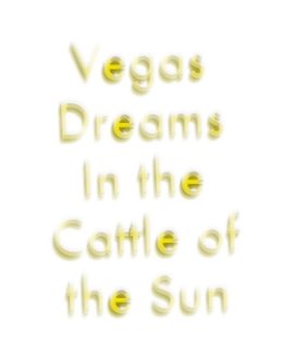 Vegas Dreams in the Cattle of the Sun book cover