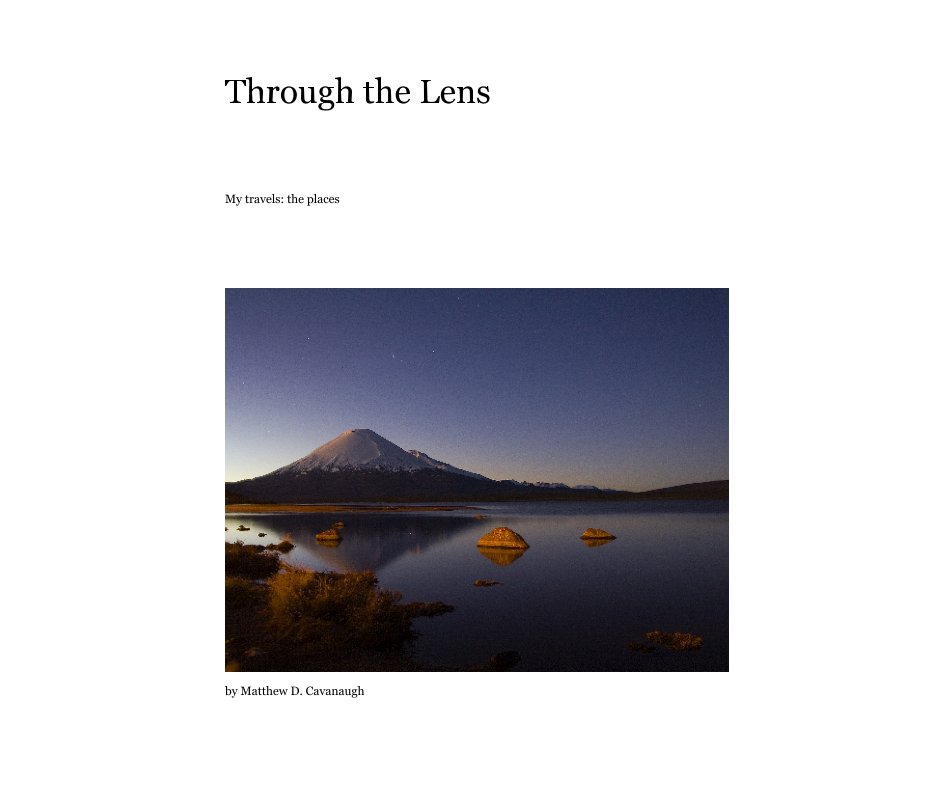 View Through the Lens by Matthew D. Cavanaugh