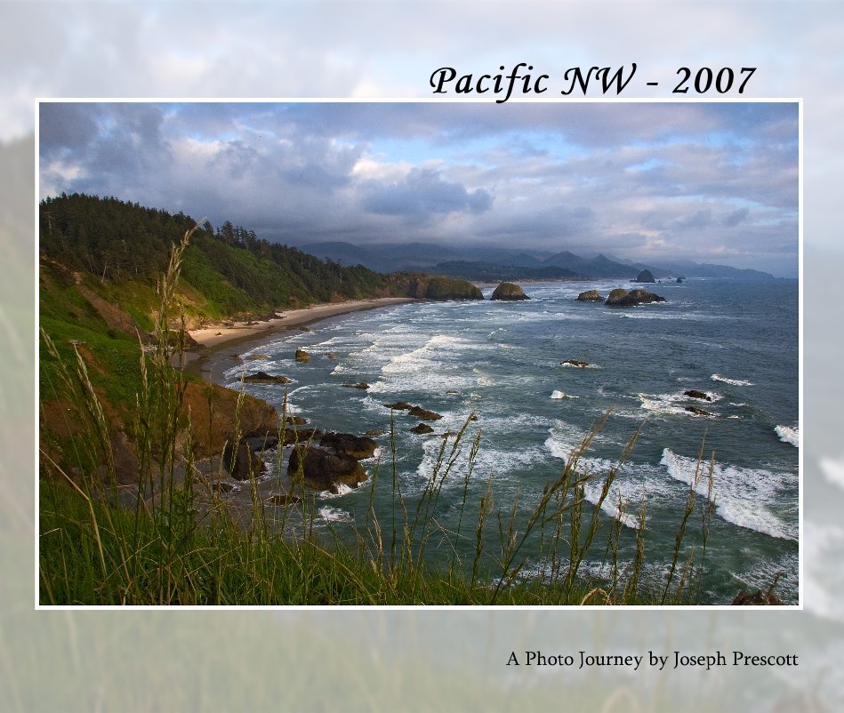 Pacific NW - 2007 nach A Photo Journey by Joseph Prescott anzeigen