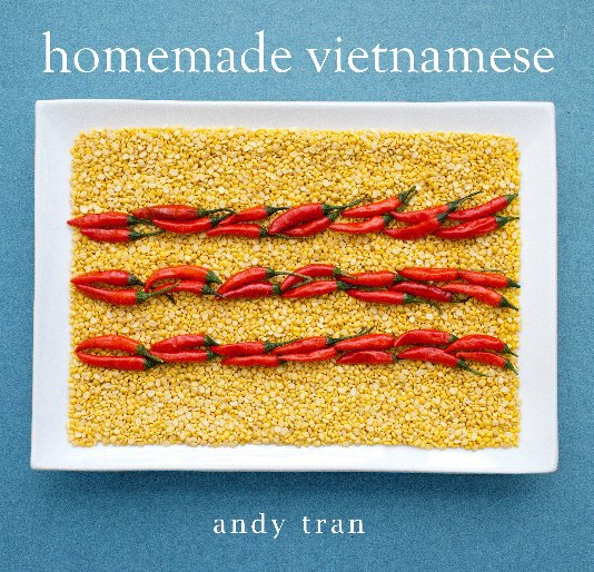 View homemade vietnamese by Andy Tran